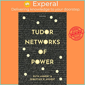 Sách - Tudor Networks of Power by Prof Ruth Ahnert (UK edition, hardcover)