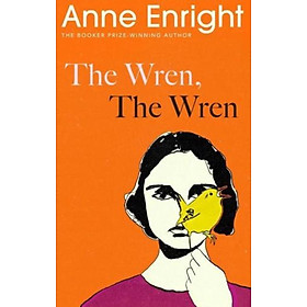 Sách - The Wren, The Wren From the Booker Prize-Winning Author by Anne Enright (UK edition, Paperback)