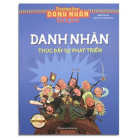 [Download Sách] Sách: Trường Học Danh Nhân Thế Giới Danh Nhân Thúc Đẩy Sự Phát Triển - TSTN