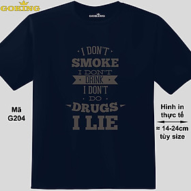 I Don't Smoke I Don't Drink I Don't Do Drugs I Lie, mã G204. Hãy tỏa sáng như kim cương, qua chiếc áo thun Goking siêu hot cho nam nữ trẻ em, áo phông cặp đôi, gia đình, đội nhóm