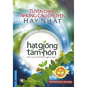 [Download Sách] Hạt Giống Tâm Hồn - Tuyển Chọn Những Câu Chuyện Hay Nhất (Tái Bản)