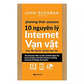 Phương Thức Amazon – 10 Nguyên Lý Internet Vạn Vật (  tặng kèm bookmark )