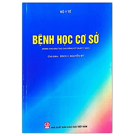 Sách – Bệnh Học Cơ Sở Dùng cho đào tạo cao đẳng kỹ thuật y học (DN)