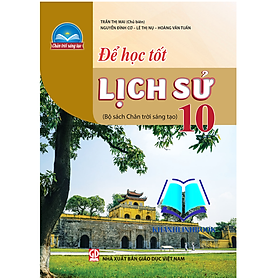 Sách - Để học tốt lịch sử 10 ( chân trời sáng tạo )