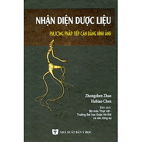 Nhận Diện Dược Liệu - Phương Pháp Tiếp Cận Bằng Hình Ảnh (In màu, bìa cứng)