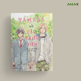 Hình ảnh [Manga] Yamada Và Cậu Thiếu Niên - Amakbooks