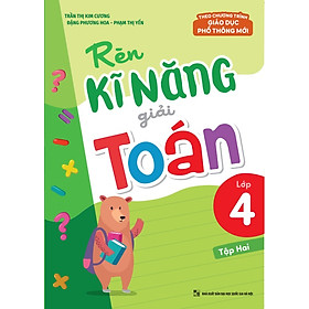 Hình ảnh Rèn Kỹ Năng Giải Toán Lớp 4 - Tập 2 (Theo Chương Trình Giáo Dục Phổ Thông Mới)