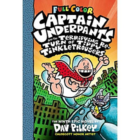 Captain Underpants #9: Captain Underpants And The Terrifying Return Of Tippy Tinkletrousers