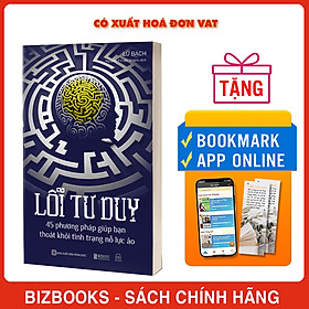 Lỗi tư duy: 45 phương pháp giúp bạn thoát khỏi tình trạng nỗ lực ảo