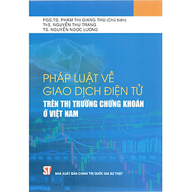 Sách Pháp Luật Về Giao Dịch Điện Tử Trên Thị Trường Chứng Khoán Ở Việt Nam Năm 2020 – NXB Chính Trị Quốc Gia Sự Thật