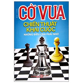 Download sách Cờ Vua Chiến Thuật Khai Cuộc - Những Điều Cần Phải Nhớ (Tái Bản 2022)