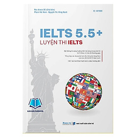 Sách IELTS 5.5+, luyện thi ielts 4 kỹ năng cho người mới bắt đầu