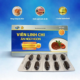 Viên linh chi xanh ăn ngủ ngon giúp ăn ngon, ngủ ngon