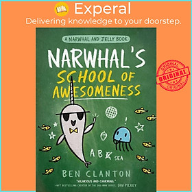 Sách - Narwhal's School of Awesomeness by Ben Clanton (UK edition, paperback)