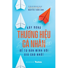 Xây Dựng Thương Hiệu Cá Nhân Để Tự Bán Mình Với Giá Cao Nhất