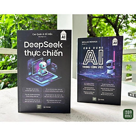Combo 2 cuốn: DeepSeek Thực Chiến + Ứng Dụng AI Trong Công Việc