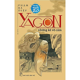 Yagon - Những Kẻ Vô Cảm