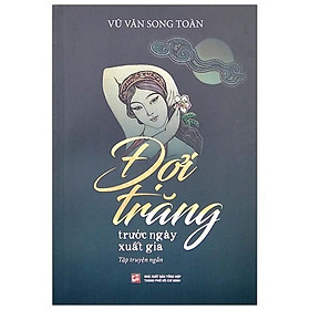 Đợi Trăng Trước Ngày Xuất Giá - Tập Truyện Ngắn