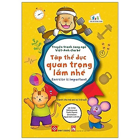 Sách Truyện Tranh Song Ngữ Việt Anh Cho Bé - Tập Thể Dục Quan Trọng Lắm Nhé