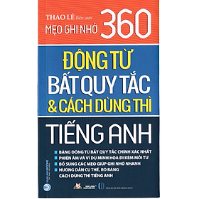 Hình ảnh MẸO GHI NHỚ 360 ĐỘNG TỪ BẤT QUY TẮC VÀ CÁCH DÙNG THÌ TIẾNG ANH