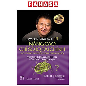 Sách - Dạy Con Làm Giàu 13 - Nâng Cao Chỉ Số IQ Tài Chính (Tái Bản 2022)