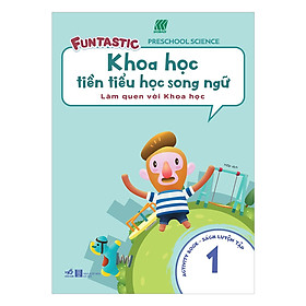 Hình ảnh Khoa Học Tiền Tiểu Học Song Ngữ - Sách Luyện Tập 1