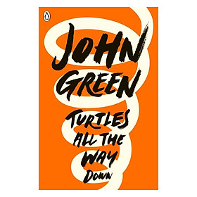 [Download Sách] Turtles All The Way Down (Paperback)