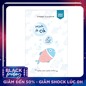 Mình Là Cá, Việc Của Mình Là Bơi