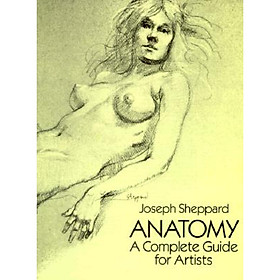 Anatomy: A Complete Guide for Artists