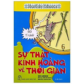 Sự Thật Kinh Hoàng Về Thời Gian - Horrible Science - Bản Quyền