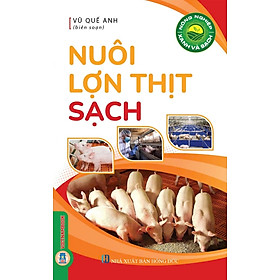 Nông Nghiệp Xanh Và Sạch - Nuôi Lợn Thịt Sạch