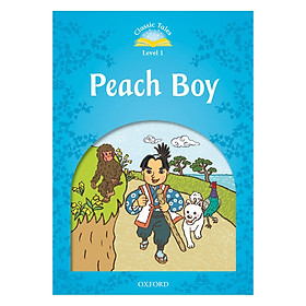 Nơi bán Classic Tales, Second Edition 1: Peach Boy - Giá Từ -1đ