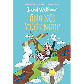 Sách - Ông nội vượt ngục (David Walliams) (TB 2021)