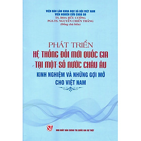 Phát triển hệ thống đổi mới quốc gia tại một số nước châu Âu: Kinh nghiệm và những gợi mở cho Việt Nam