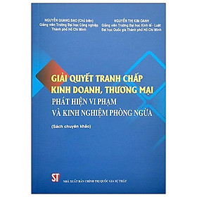 Download sách Giải Quyết Tranh Chấp Kinh Doanh, Thương Mại - Phát Hiện Vi Phạm Và Kinh Nghiệm Phòng Ngừa