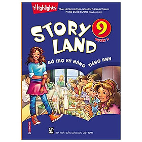 Sách Story Land - Bổ Trợ Kỹ Năng Tiếng Anh 9 (Quyển 2)