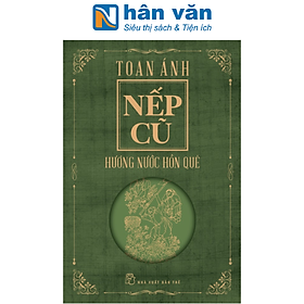 Nếp Cũ - Hương Nước Hồn Quê