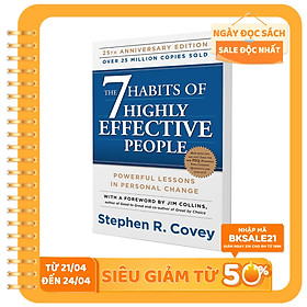 The 7 Habits Of Highly Effective People : Powerful Lessons In Personal Change - 7 Thói Quen Hiệu Quả