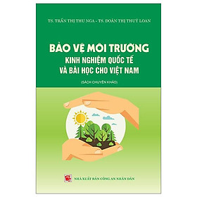 Bảo Vệ Môi Trường - Kinh Nghiệm Quốc Tế Và Bài Học Cho Việt Nam