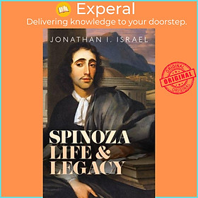 Sách - Spinoza, Life and Legacy by Prof Jonathan I. Israel (UK edition, hardcover)