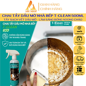 Xịt Vệ Sinh Nhà Bếp - Tẩy Dầu Mỡ T-Clean - Tp Tự Nhiên - Làm Sạch Bếp, Sạch Nồi, Sạch Lò - An Toàn