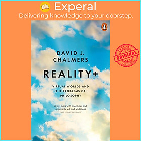 Sách - Reality+ - Virtual Worlds and the Problems of Philosophy by David J. Chalmers (UK edition, paperback)