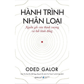 Hành Trình Nhân Loại: Nguồn Gốc Của Thịnh Vượng Và Bất Bình Đẳng (Bìa mềm)