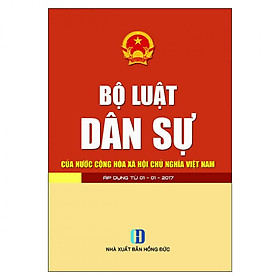 [Download Sách] Bộ Luật Dân Sự Của Nước Cộng Hòa Xã Hội Chủ Nghĩa Việt Nam ( Áp Dụng Từ 01-01-2017 )