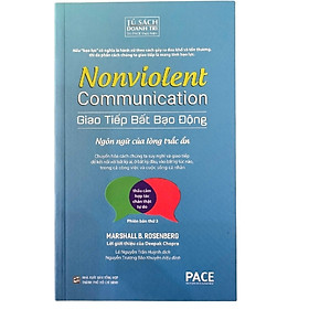 Giao Tiếp Bất Bạo Động – Ngôn Ngữ Của Lòng Trắc Ẩn (Phiên Bản Thứ 3) | Marshall B. Rosenberg | Sách Kỹ Năng Giao Tiếp – Trí Tuệ Cảm Xúc – Lãnh Đạo Nhân Văn