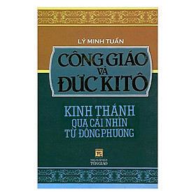 Công Giáo Và Đức Kitô - Kinh Thánh Qua Cái Nhìn Từ Phương Đông (Tái Bản)