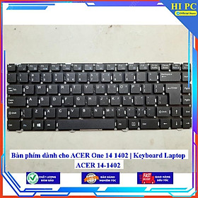 Bàn phím dành cho ACER One 14 1402 | Keyboard Laptop ACER 14-1402 - Hàng Nhập Khẩu 