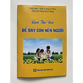 Sách - Làm thế nào để dạy con nên người