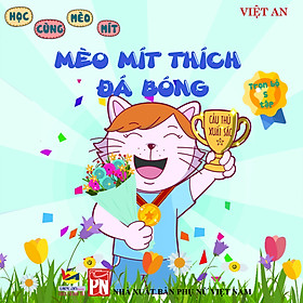 [Download Sách] SÁCH RÈN LUYỆN KĨ NĂNG CHO BÉ TỪ 5 -10 TUỔI - MÈO MÍT THÍCH ĐÁ BÓNG