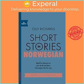 Sách - Short Stories in Norwegian for Beginners : Read for pleasure at your lev by Olly Richards (UK edition, paperback)